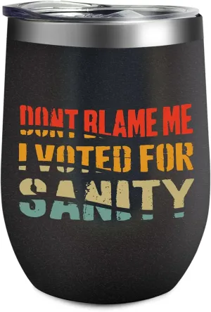 Don't Blame Me I Voted For Sanitys 12oz Wine Cup With Straw And Lid Glitter Mugs Personalized Grandma