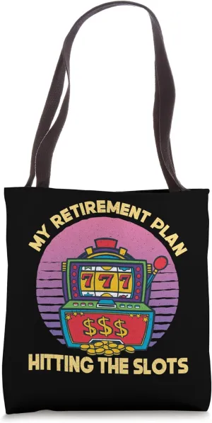 My Retirement Plan Hitting The Slots Slot Machine Gambling Tote Bag