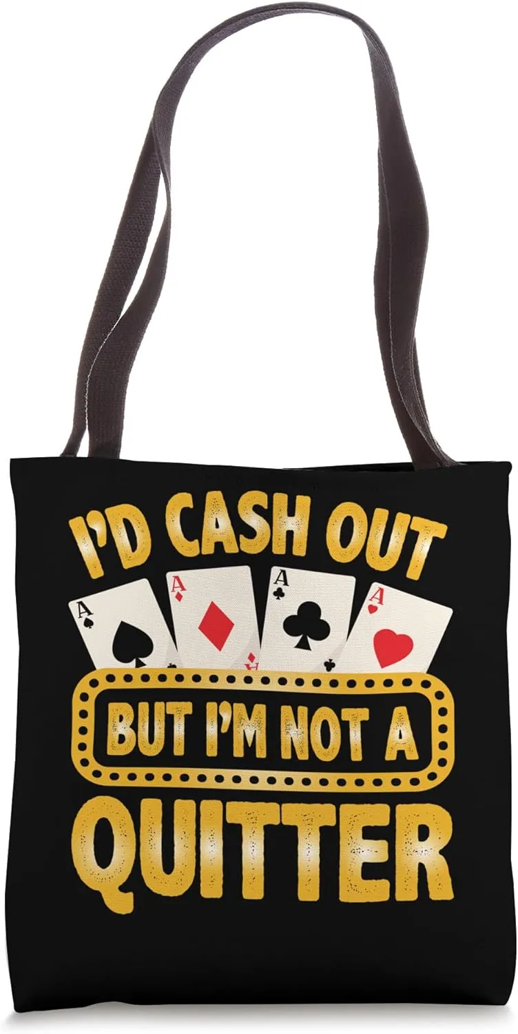 Not A Quitter Funny Poker Card Player Casino Gambler Tote Bag