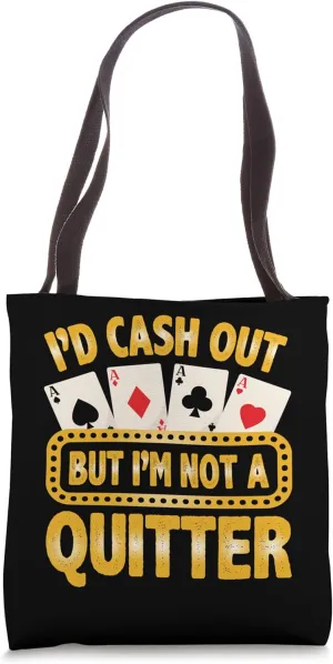 Not A Quitter Funny Poker Card Player Casino Gambler Tote Bag